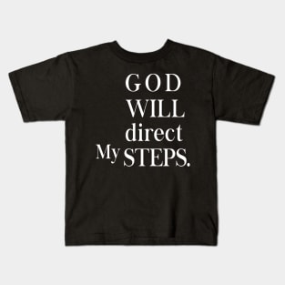 God will direct my steps. God quote Kids T-Shirt